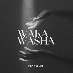 Hen Febian - Wakawasha