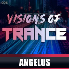 ANGELUS - New Year's Mix [Visions of Trance Sessions 006]