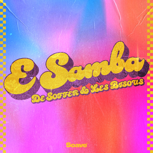 DE SOFFER & Les Bisous - E Samba (Radio Mix)