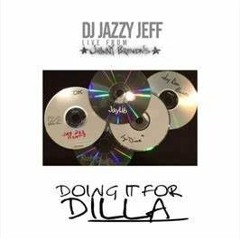 DJ Jazzy Jeff - Doing It For Dilla • Mixed at 142857 Hz