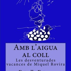 Pdf Amb l'aigua al coll (El meu amic Jos? Carlos Book 1) (Catalan Edition)