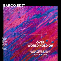 #030 : Over World Hold On (Barco Edit) [FREE DOWNLOAD] FILTERED
