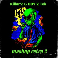Killar'z & Boy'z Tek  - Retro Mashup 2 (FREE DOWNLOAD)