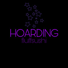 HOARDING - Fluffsushi