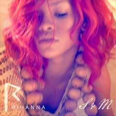 S&M (Mason Edwards 'We Found Love - Rivas Remix' Mashup)