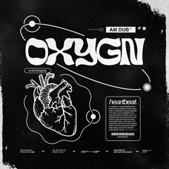 OXYGN - HEARTBEAT (AM OFFICIAL REMIX)