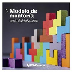 ^ Modelo de mentoría: Experiencia y aplicación basada en el programa Primera Infancia de Fundac