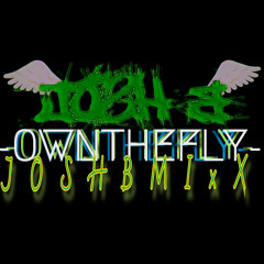 Josh B - #OwnTheFly (JoshBmiXx)