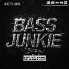 ARTLUS - BASS JUNKIE [MNM003]