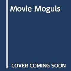 Get EBOOK 🖌️ The movie moguls: An informal history of the Hollywood tycoons by  Phil