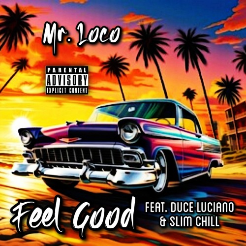 Feel Good feat. Duce Luciano & Slim Chill
