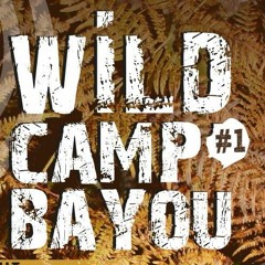 Wild Camp Bayou 2021