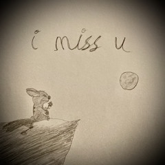 i miss u (prod. michael harrison)