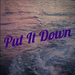 Put It Down