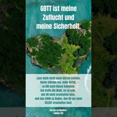 LEKTION 261 GOTT ist meine Zuflucht und meine Sicherheit