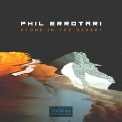 02. Phil Errotari - Alone In The Desert (Clap Codex Remix)[Tiefblau Records]