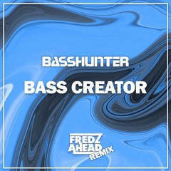 Basshunter - Bass Creator (Fredz Ahead Remix)