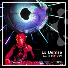 DJ Denise - Live at FnF XXV (June 2023)