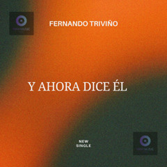 Y ahora dice él