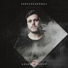 FeelitCast #021 - By Angelo Feelit
