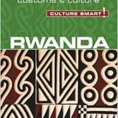 [ACCESS] KINDLE 🎯 Rwanda - Culture Smart!: The Essential Guide to Customs & Culture