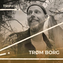 Trip#14: Trøm Borg