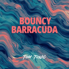 TOM TONIC | BOUNCY BARRACUDA BAR