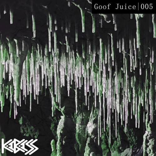 Goof Juice 005: KaBASS - Into the Depths