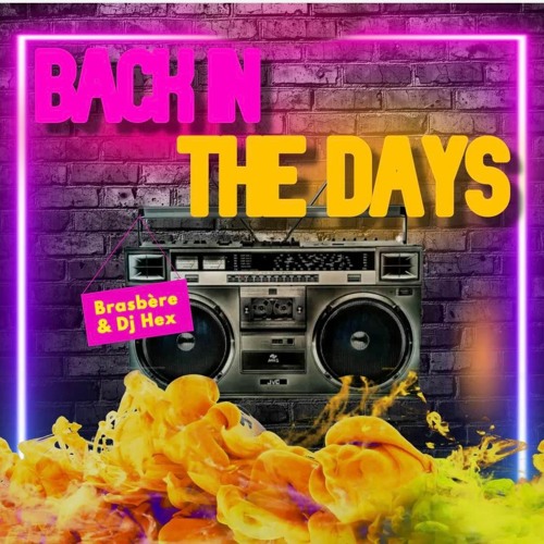 Brasbère & DJ Hex - Back in the days