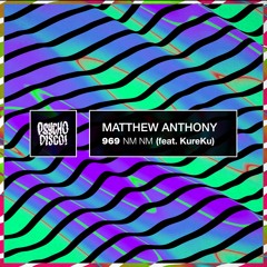 Matthew Anthony - 969 NM NM ft. KureKu (2020s Mix)