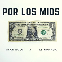 POR LOS MIOS ft EL NOMADA