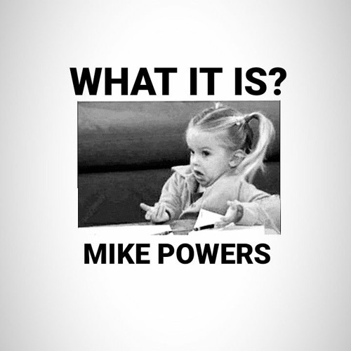 MIKE POWERS - WHAT IT IS? (Prod By: CDNCESOUNDS)