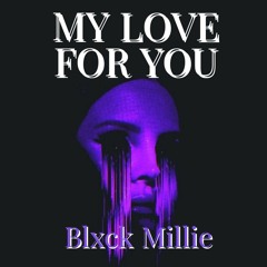 My love for you - Blxck Millie .mp3 (Amapiano)