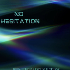 no hesitation