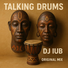 Dj I.U.B - Talking Drums (Original Mix)