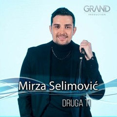 Mirza Selimovic - 2022 - Druga Ti