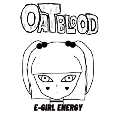 E-Girl Energy (prod. OATBLOOD)