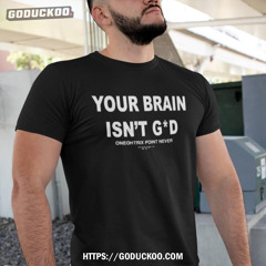 Your Brain Isn’t Gd Memory Collab With Opn Shirt