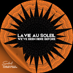 Lavie Au Soleil - We've Been Here Before (Original Mix)
