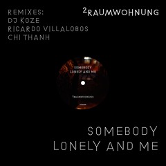 Somebody Lonely and Me (DJ Koze Remix)