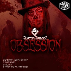Custom Breakz - Obsession (D-Panda King Ft. Tito Joker Remix)