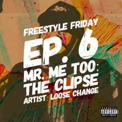 Freestyle Friday Ep.6 (Feat. Loose Change)