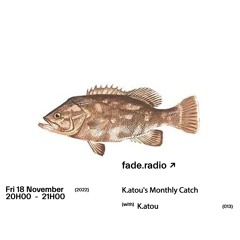 K.atou's Monthly Catch 013 w/ K.atou