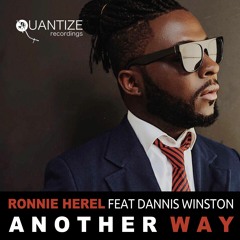 LV Premier - Ronnie Herel Feat. Dannis Winston - Another Way (Spen & Reelsoul Remix) [Quantize]