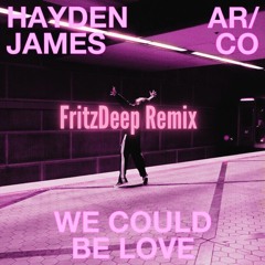 We Could Be Love / FritzDeep Remix / Afro House / Pitched