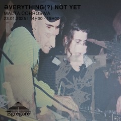 SATA invite Malta Corrosiva - Əverything(?) Not Yet (Janvier 2025)