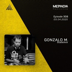Metanoia pres. Gonzalo M. [Exclusive Guestmix]