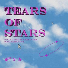 Tears Of Stars Ft. Hezvm, Benyvibes [Prod. Retronowe, Ravan]