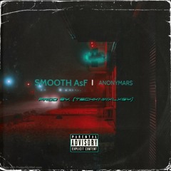 Anonymar$ - Smooth AsF prod by.(TECHKNXWLXGY)
