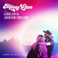 Premiere: Mikey Lion, Lubelski, Jackson Englund 'When I'm With You'
